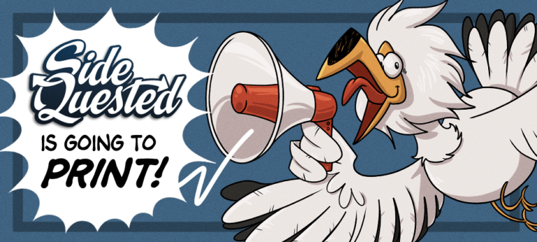 Side Quested is going PRINT!